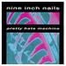 Nine Inch Nails - Pretty Hate Machine